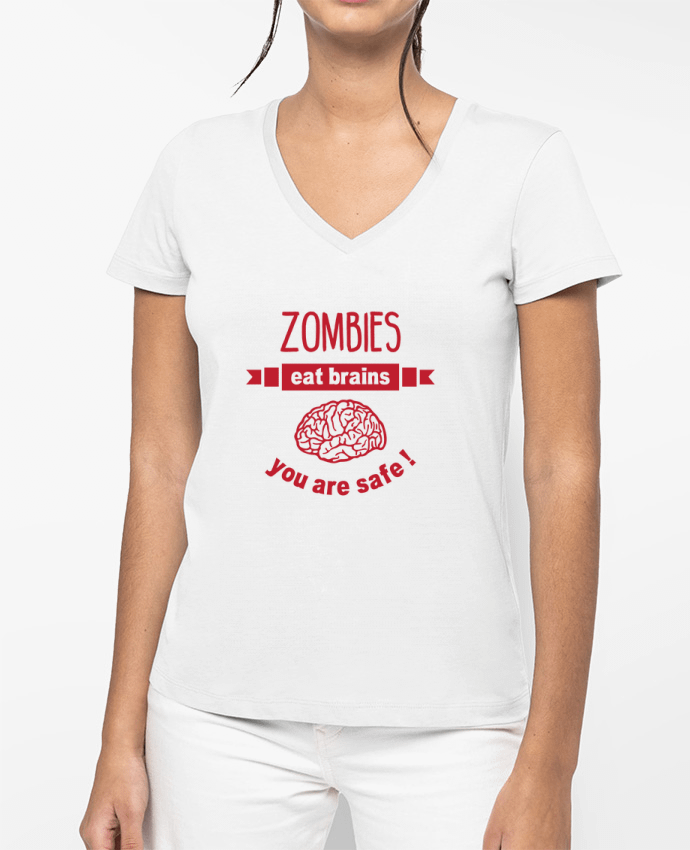 T-shirt femme col V Zombies eat brains, you are safe ! par tunetoo