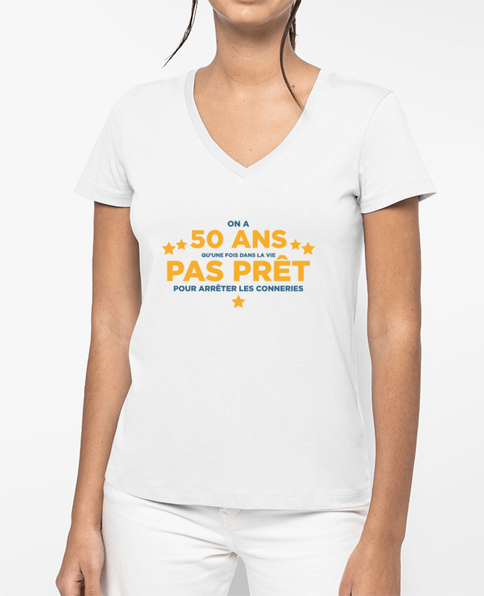 T-shirt femme col V On a 50 ans qu'une fois dans la vie - Anniversaire par tunetoo