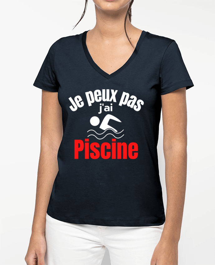 T-shirt femme col V Je peux pas,j'ai piscine par Anastasia