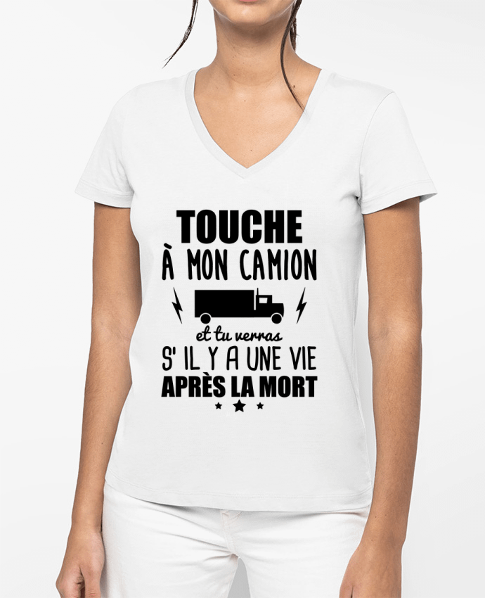 T-shirt femme col V Touche à mon camion, chauffeur routier par Benichan