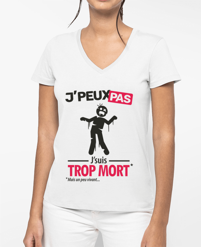 T-shirt femme col V J'peux pas, j'suis trop mort par LilouZen