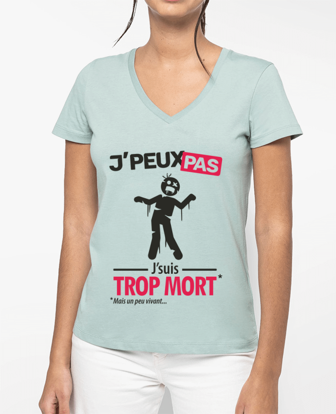 T-shirt femme col V J'peux pas, j'suis trop mort par LilouZen