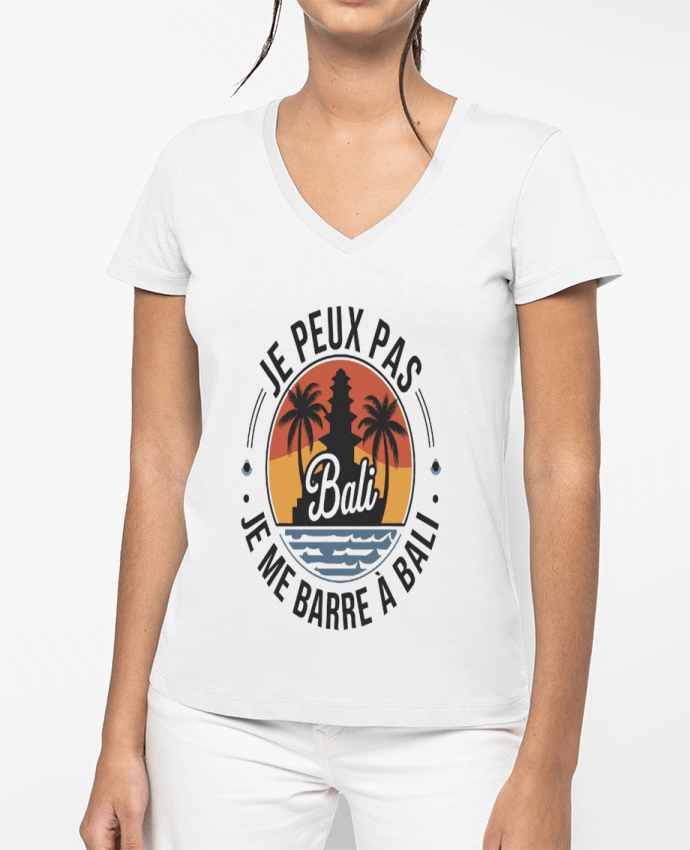 T-shirt femme col V je peux pas je me barre a Bali par bwilfy