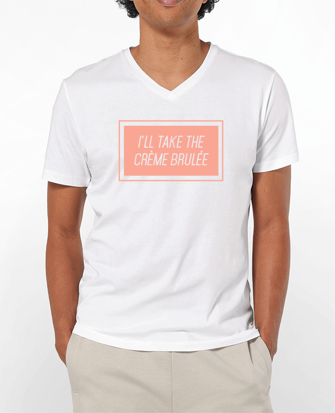 T-shirt homme I'll take the crème brulée par tunetoo