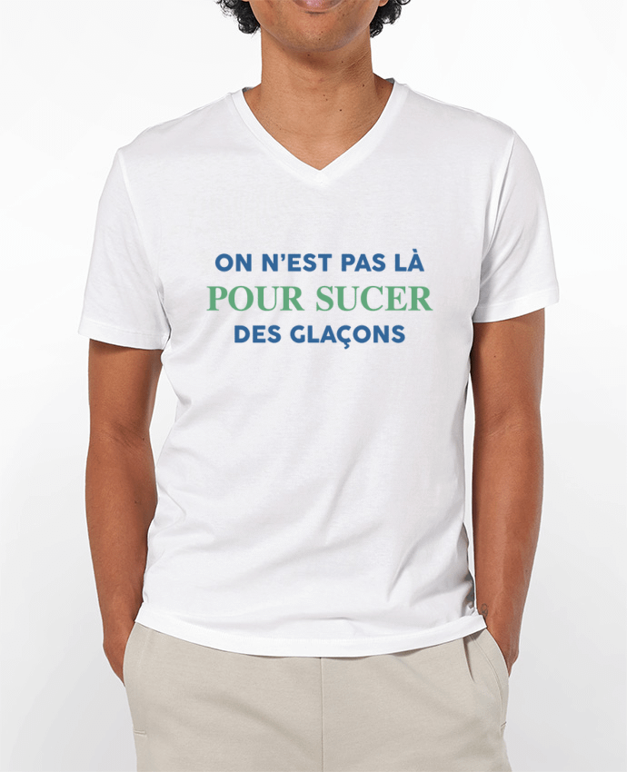 T-shirt homme On n'est pas là pour sucer des glaçons par tunetoo