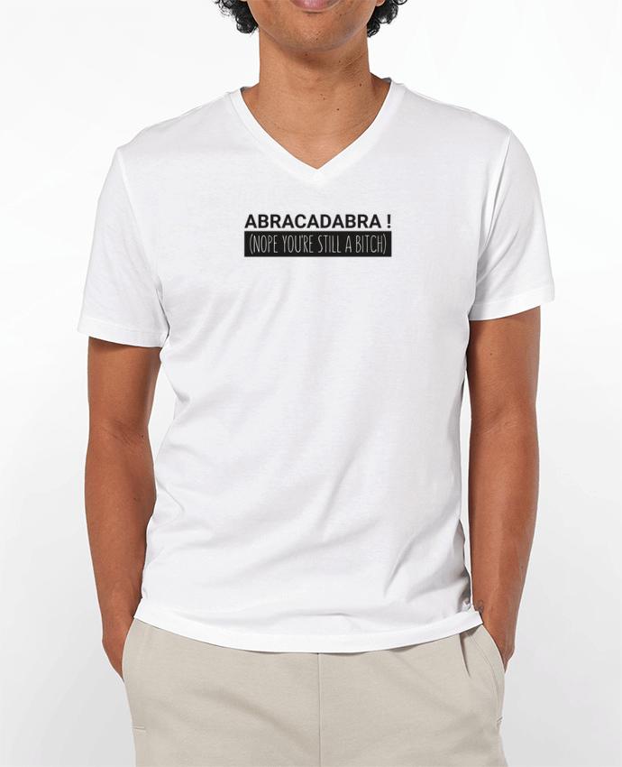 T-shirt homme Abracadabra ! Nope you're still a bitch) par tunetoo