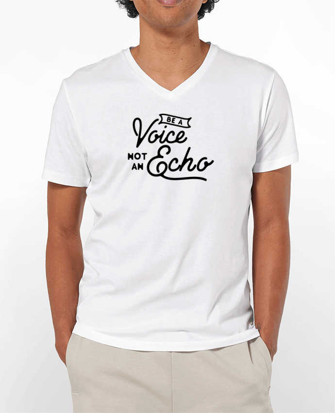 T-shirt homme Be a voice not an echo par justsayin