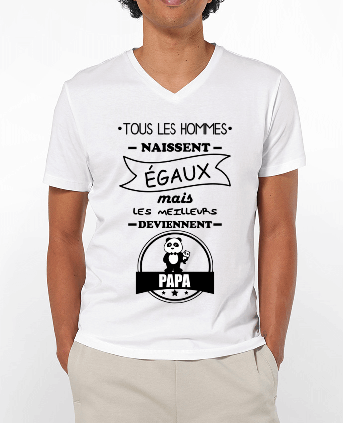 T-shirt homme Tous les hommes naissent égaux mais les meilleurs deviennent papa, père, papas par Ben
