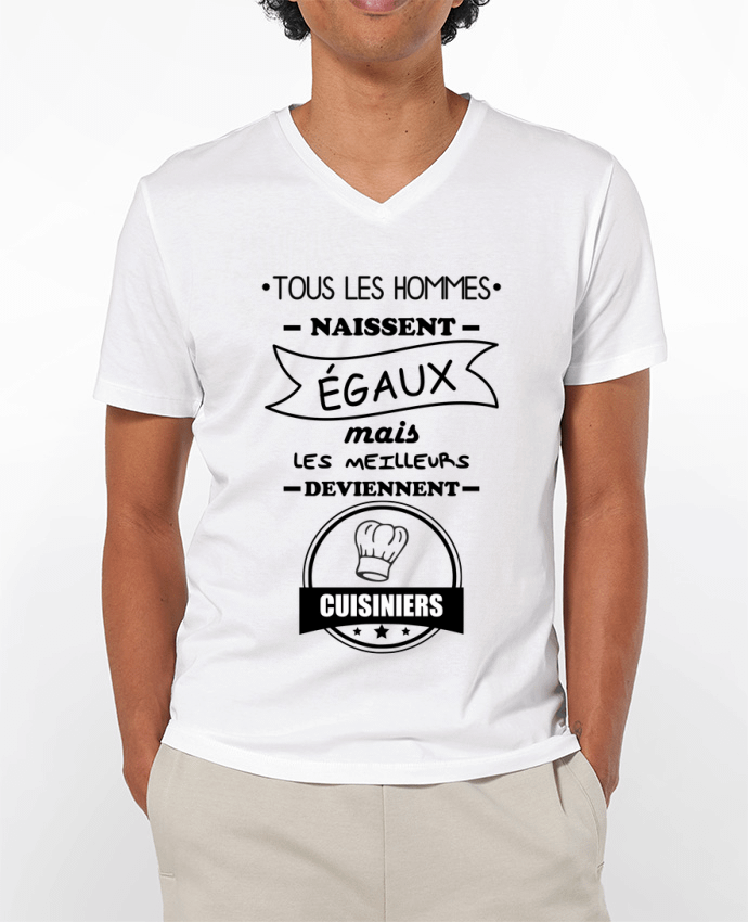 T-shirt homme Tous les hommes naissent égaux mais les meilleurs deviennent cuisiniers, cuisinier, cu