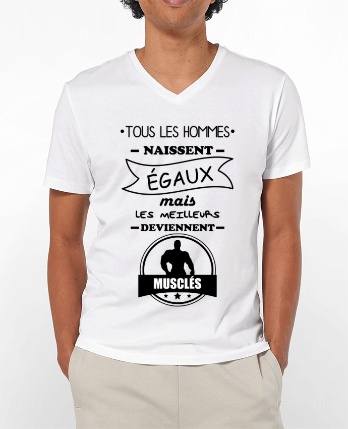T-Shirt V-Neck Men 180g Tous les hommes naissent égaux mais les meilleurs deviennent musclés, musclé, musculat
