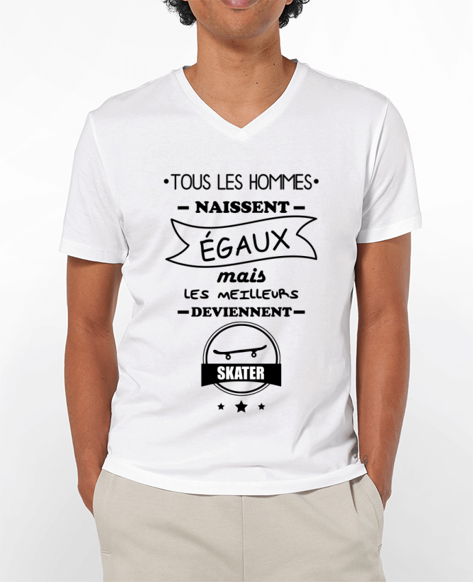 T-shirt homme Tous les hommes naissent égaux mais les meilleurs deviennent skaters, skater, skate pa