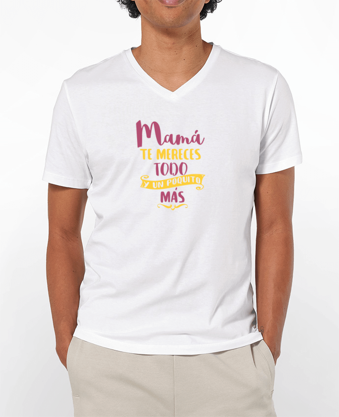 T-shirt homme Mamá te mereces todo y un poquito más par tunetoo
