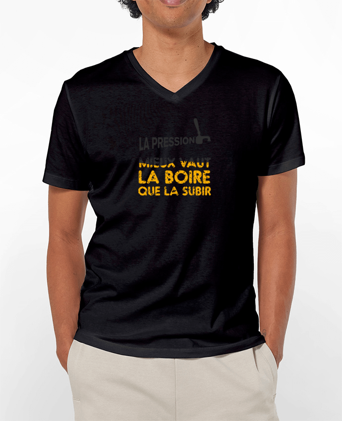 T-shirt homme La pression, mieux vaut la boire que subir par tunetoo