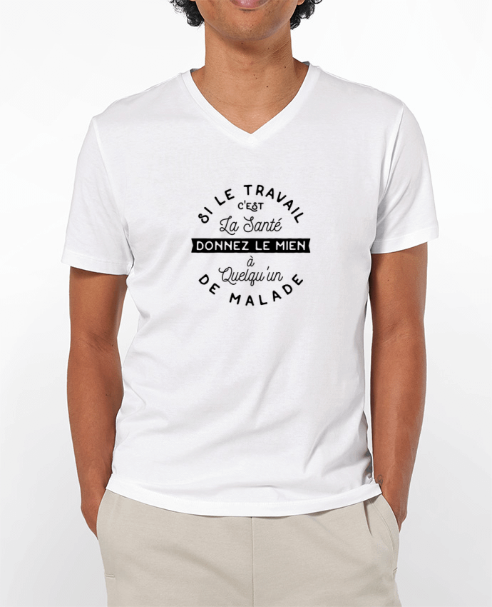 T-shirt homme Le travail c'est la santé cadeau par Original t-shirt