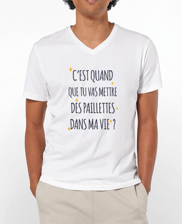 T-Shirt V-Neck Men 180g C'est quand que tu vas mettre des paillettes dans ma vie ? by tunetoo