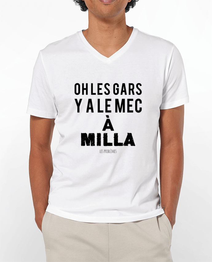 T-shirt homme Oh les gars y a le mec à Milla par tunetoo