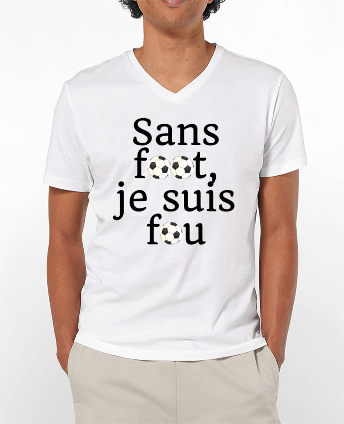 T-shirt homme Sans foot,je suis fou par Anastasia
