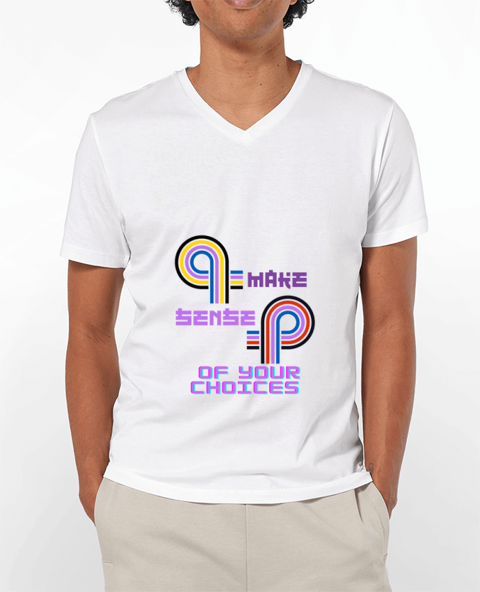 T-shirt homme Make sense of your choices par Rozane 