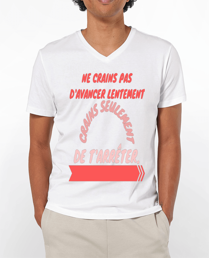 T-shirt homme ne crains pas d'avancer lentement, crains seulement de t'arreter. par Original desig