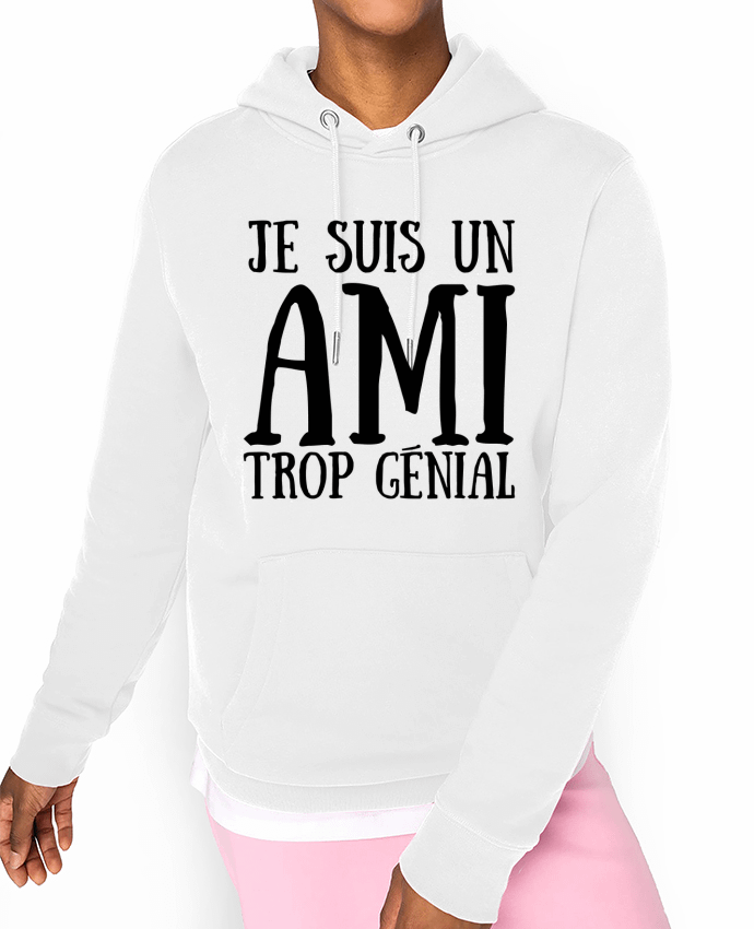 Hoodie Je suis un ami trop génial Par tunetoo