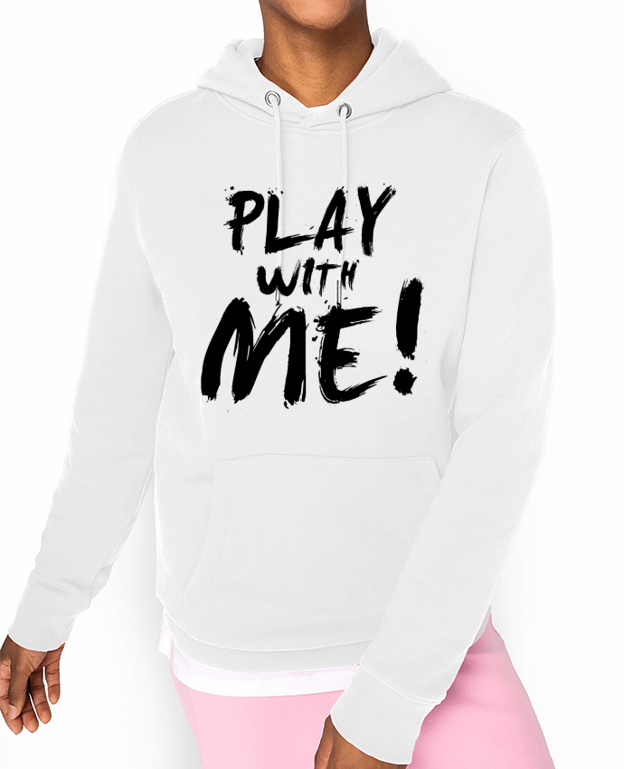 Hoodie Play with me ! Par tunetoo