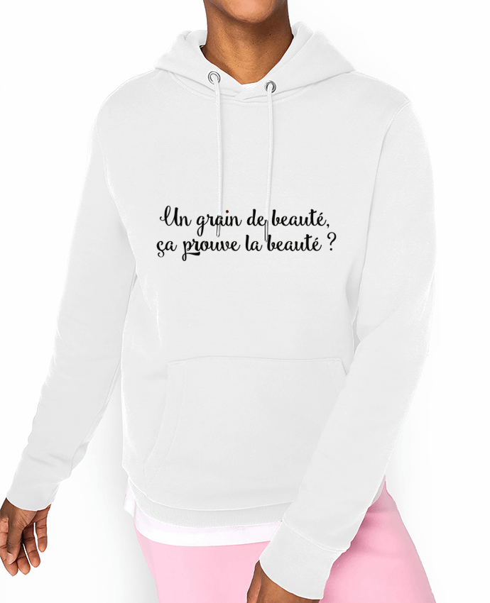 Hoodie Un grain de beauté, ça prouve la beauté ? Par tunetoo