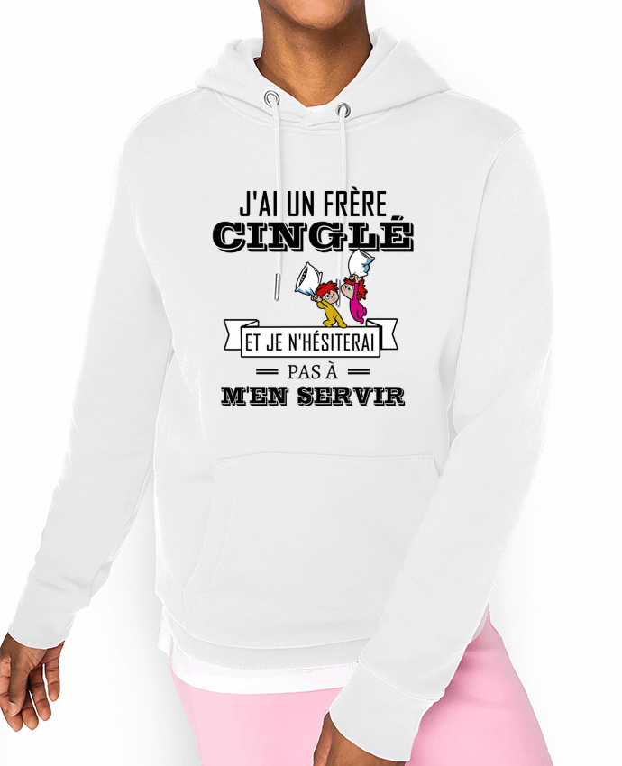 Hoodie J'ai un frère cinglé et je n'hésiterai pas à m'en servir Par tunetoo