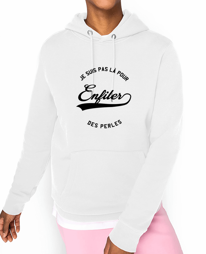 Hoodie Je suis pas là pour enfiler des perles Par tunetoo