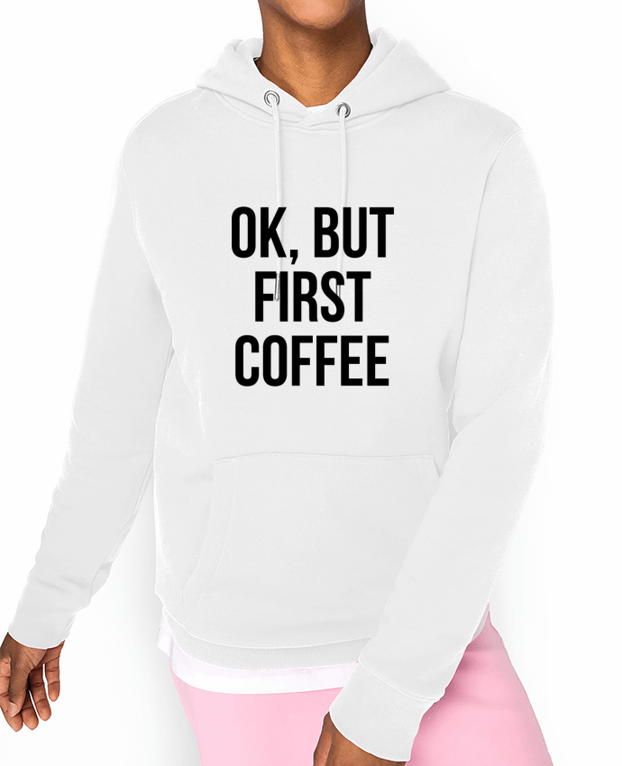 Hoodie Ok, but first coffee Par Bichette