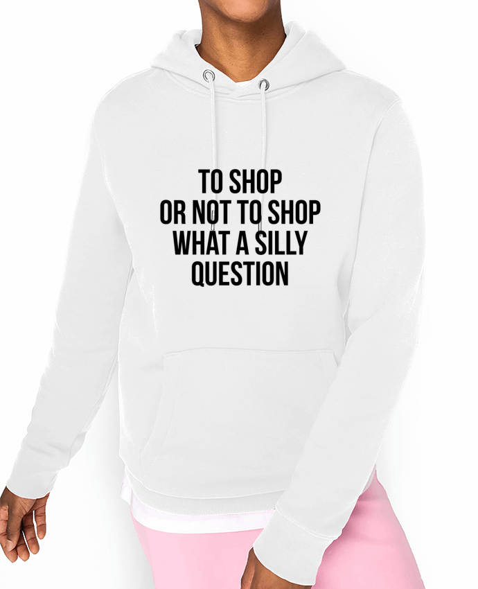 Hoodie To shop or not to shop what a silly question Par Bichette