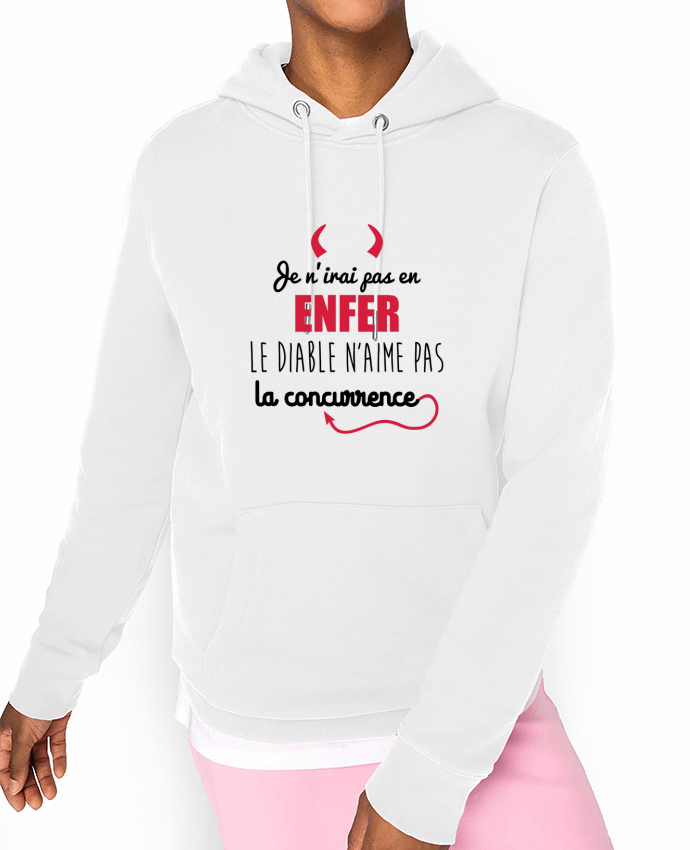 Hoodie Je n'irai pas en enfer, le diable n'aime pas la concurrence Par Benichan