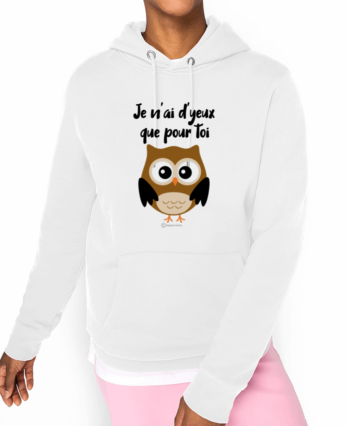 Hoodie Je n'ai d'yeux que pour toi - modèle t-shirt clair Par bigpapa-factory