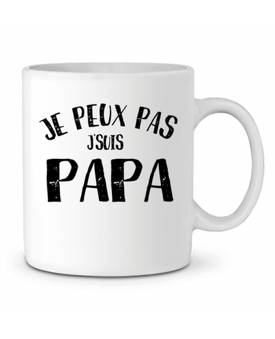 Mug  Je Peux Pas J'Suis Papa par NumericEric