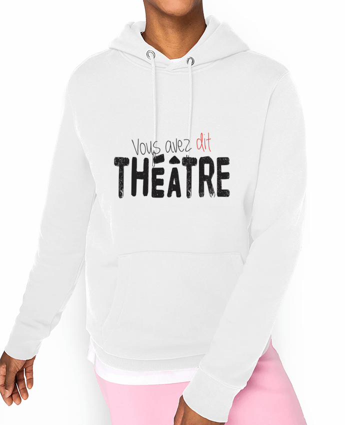 Hoodie Vous avez dit Théâtre Par berth99