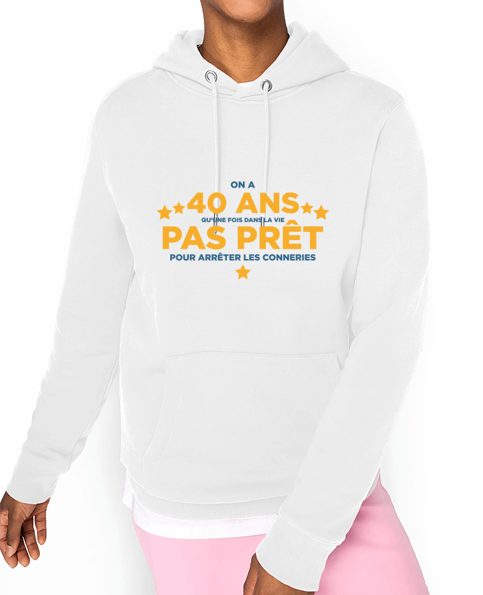 Hoodie On a 40 ans qu'une fois dans la vie - Anniversaire Par tunetoo