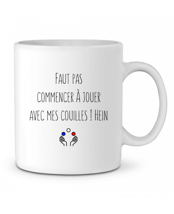 Taza Cerámica Faut pas commencer à jouer avec mes couilles ! Hein por tunetoo