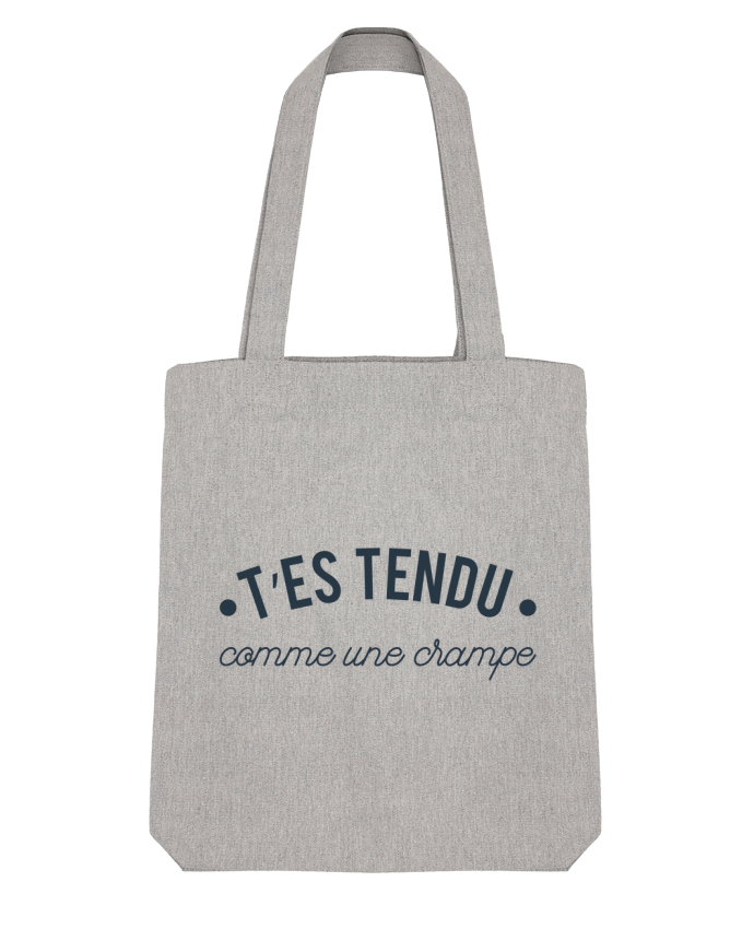 Tote Bag Stanley Stella T'es tendu comme une crampe by tunetoo 