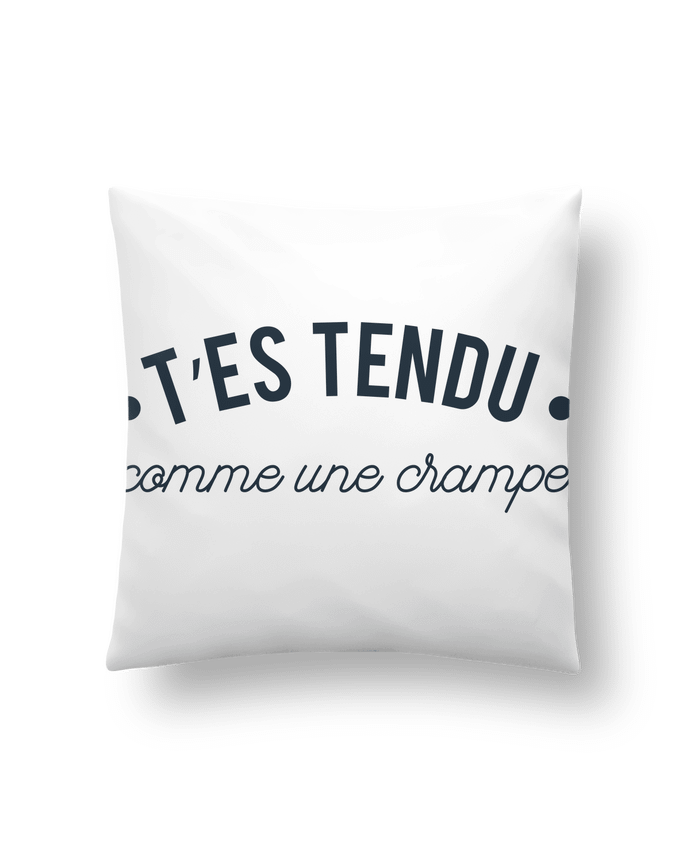 Coussin T'es tendu comme une crampe par tunetoo