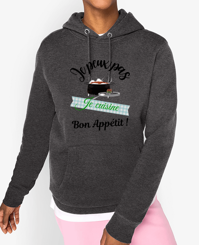 Hoodie je peux pas, je cuisine, bon appétit ! Par Fridaé