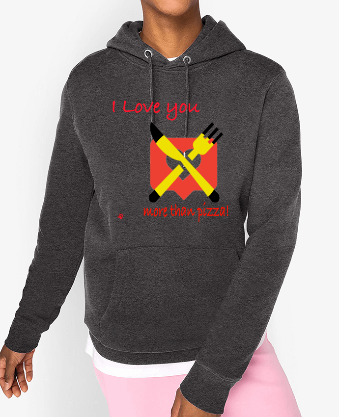 Hoodie I love you... More than pizza ! Par Lours