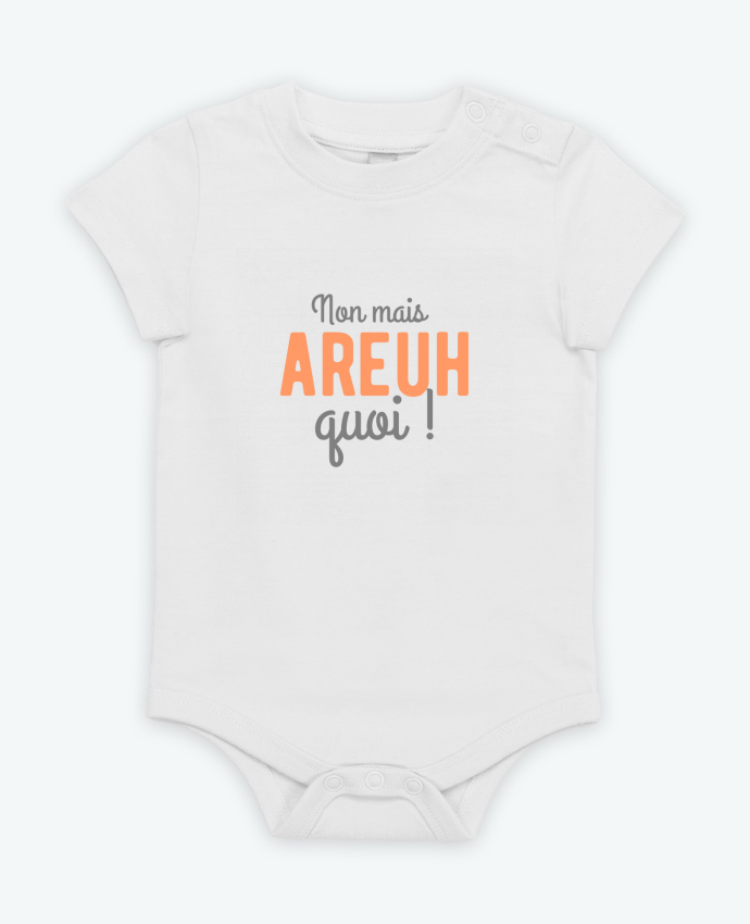 Body bébé Non mais areuh quoi par Original t-shirt