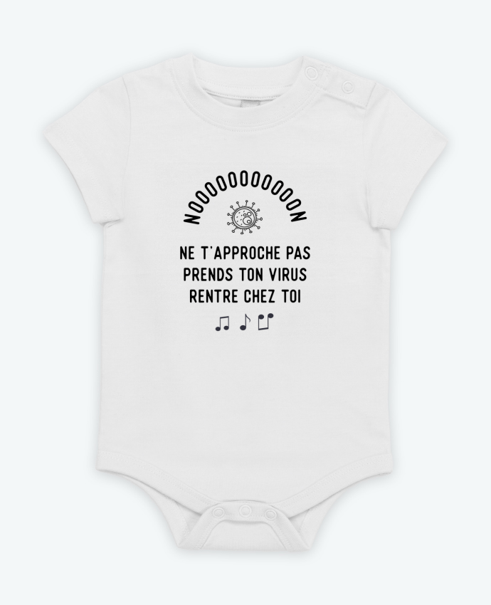 Body bébé Prends ton virus rentre chez toi humour corona virus par Original t-shirt