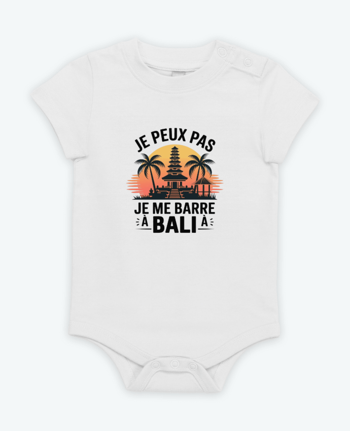 Body bébé je peux pas je me barre à Bali par bwilfy