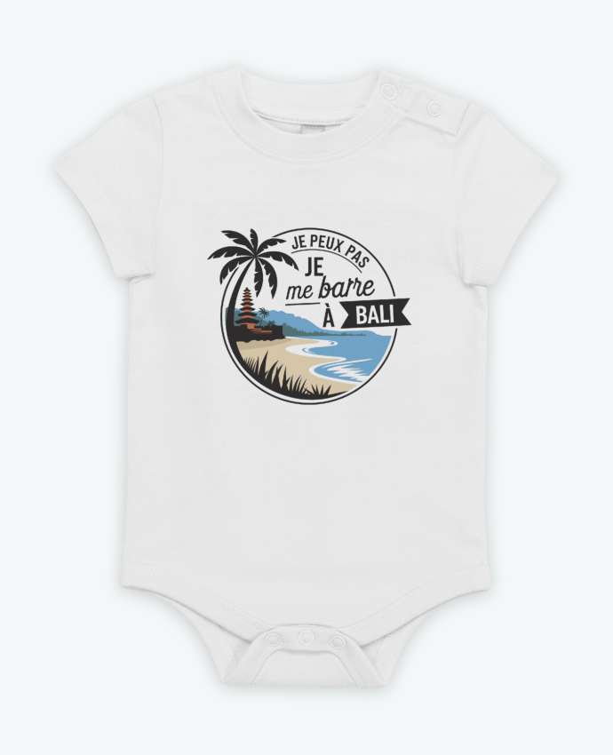 Body bébé je peux pas je me barre à Bali par bwilfy