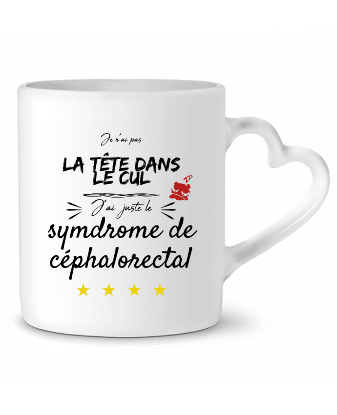 Mug coeur j'ai juste le syndrome de céphalorectal par AlineDC