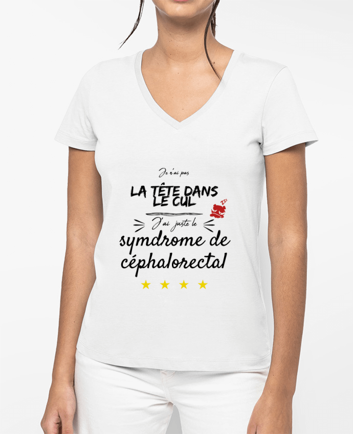 T-shirt femme col V j'ai juste le syndrome de céphalorectal par AlineDC