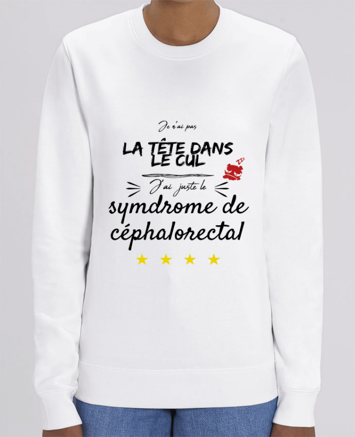 Sweat-shirt j'ai juste le syndrome de céphalorectal Par AlineDC
