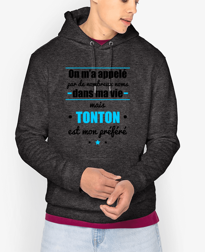 Hoodie On m'a appelé par de nombreux noms dans ma vie mais tonton est mon préféré Par Benichan
