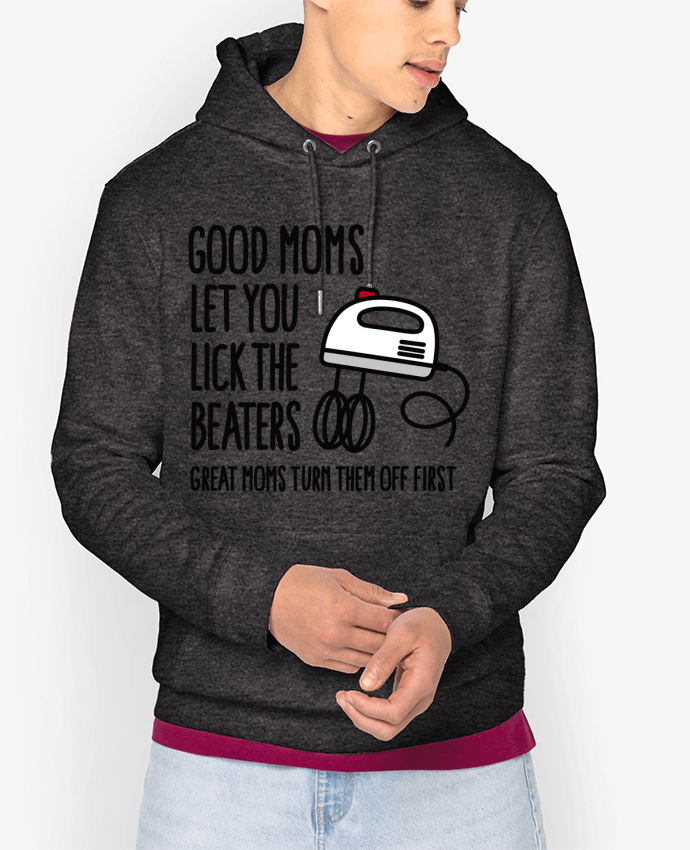 Hoodie Good moms let you lick the beaters Par LaundryFactory