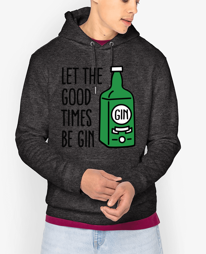 Sweat capuche unisexe Bio Let the good times be gin Par LaundryFactory